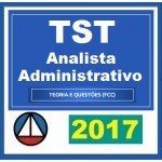 TST Analista Judiciário Área Administrativa - Tribunal Superior do Trabalho 2017 Teoria + Questões FCC